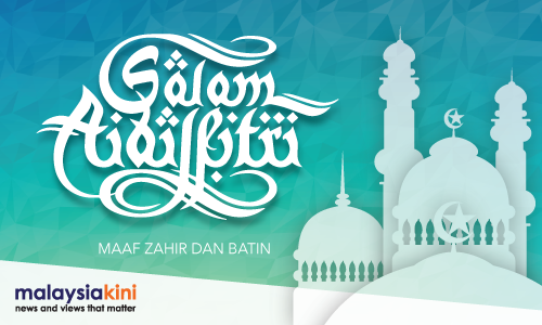 Ucapan Selamat Hari Raya Aidilfitri dari Malaysiakini